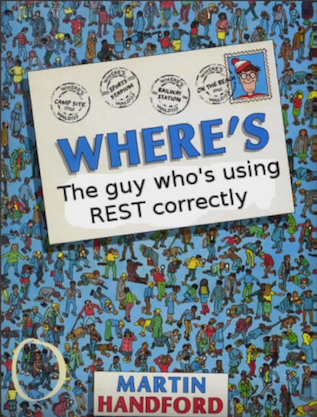 Where's the guy who's using REST correctly?